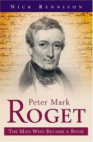 Peter Mark Roget: The Man Who Became a Book (Pocket Essential series)