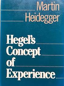 Hegel's Concept of Experience: With a Section from Hegels Phenomenology of Spirit in the Kenley Royce Dove Translation