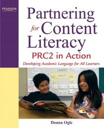 Partnering for Content Literacy: PRC2 in Action. Developing Academic Language for All Learners