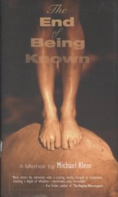 The End of Being Known: A Memoir (Living Out: Gay and Lesbian Autobiog)