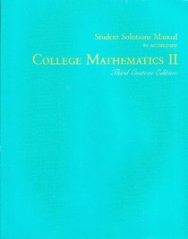 College Mathematics II Student Solutions Manual (Third Custom Edition, Third Custom Edition)