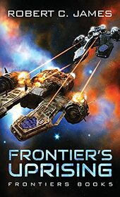 Frontier's Uprising: A Space Opera Adventure
