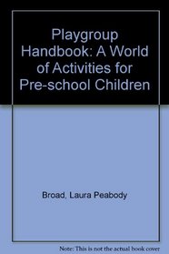 Playgroup Handbook: A World of Activities for Pre-school Children