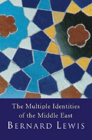 Multiple Identities of the Middle East: 2000 Years of History from the Rise of Christianity to the Present Day