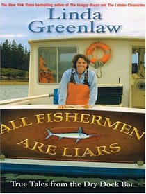 All Fishermen are Liars: True Tales from the Dry Dock Bar (Large Print)