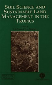 Soil Science and Sustainable Land Management in the Tropics (Cabi Publishing)