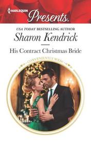 His Contract Christmas Bride (Conveniently Wed!) (Harlequin Presents, No 3762)