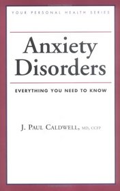 Anxiety Disorders: Everything You Need to Know (Your Personal Health)