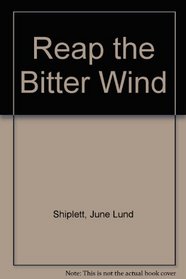 Reap the Bitter Winds