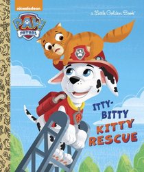 The Itty-Bitty Kitty Rescue (Paw Patrol) (Little Golden Book)