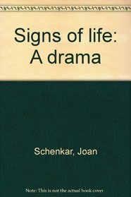Signs of life: A drama