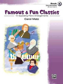 Famous & Fun Classics, Book 4 (Early Intermediate): 16 Appealing Piano Arrangements