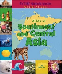 Atlas of Southwest and Central Asia (Picture Window Books World Atlases)