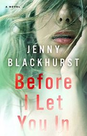 Before I Let You In: A Novel