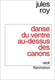 Danse du ventre au-dessus des canons: Recit (French Edition)