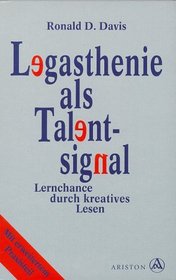 Legasthenie als Talentsignal. Lernchance durch kreatives Lesen.