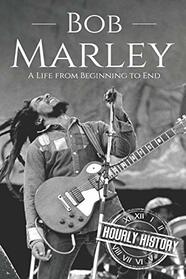 Bob Marley: A Life from Beginning to End (Biographies of Musicians)