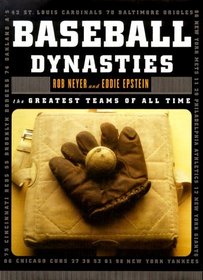 Baseball Dynasties: The Greatest Teams of All Time