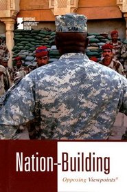 Nation Building (Opposing Viewpoints)