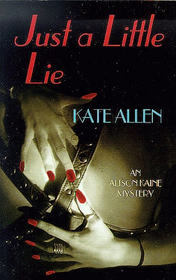 Just a Little Lie (Alison Kaine, Bk 4)