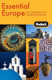 Fodor's Essential Europe, 1st Edition: The Best of 16 Exceptional Countries (Fodor's Gold Guides)