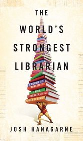The World's Strongest Librarian: A Memoir of Tourette's, Faith, Strength, and the Power of Family (Thorndike Press Large Print Nonfiction Series)