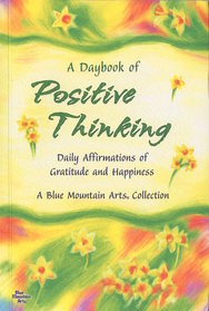 A Daybook of Positive Thinking: Daily Affirmations of Gratitude and Happiness (A Blue Mountain Arts Collection)