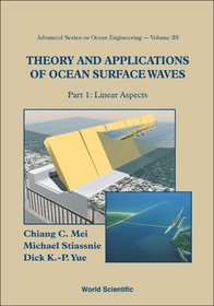 Theory and Applications of Ocean Surface Waves (Advanced Series on Ocean Engineering)