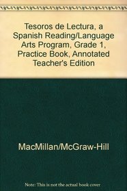 Tesoros de lectura, A Spanish Reading/Language Arts Program, Grade 1, Practice Book, Annotated Teacher's Edition