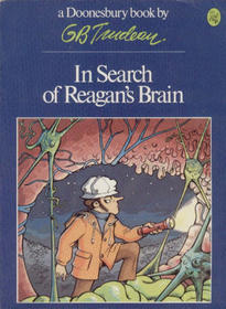 In search of Reagan's brain (A Doonesbury book / by G.B. Trudeau)