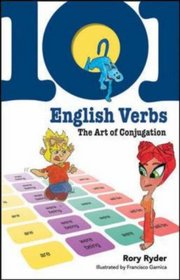 101 English Verbs: The Art of Conjugation (101 Verbs)