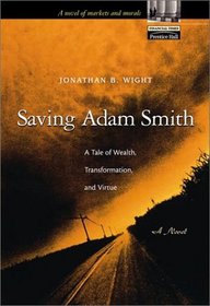 Saving Adam Smith: A Tale of Wealth, Transformation, and Virtue