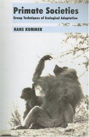 Primate Societies: Group Techniques of Ecological Adaptation