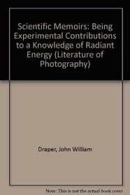 Scientific Memoirs (The Literature of Photography)