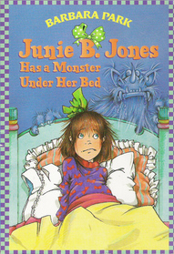 Junie B. Jones Has a Monster Under Her Bed (Junie B. Jones, Bk 8)