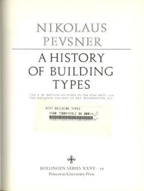 A History of Building Types (A. W. Mellon lectures in the fine arts)