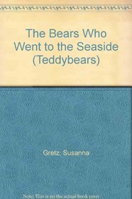 The Bears Who Went to the Seaside (Teddybears)