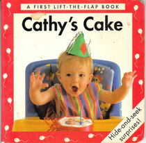 Cathy's Cake: A First Lift-the-Flap Book