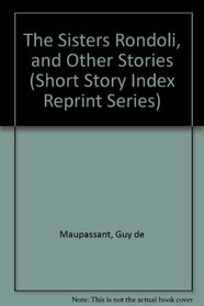 The Sisters Rondoli, and Other Stories (Short Story Index Reprint Series)