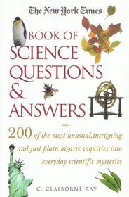 The New York Times Book of Science Questions & Answers