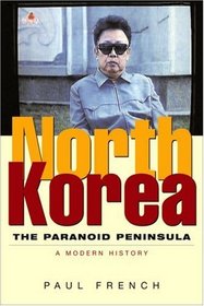 North Korea: The Paranoid Peninsula: A Modern History, Second Edition