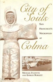City of Souls: San Francisco's Necropolis at Colma