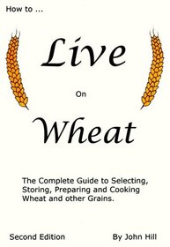 How to Live on Wheat
