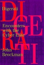 Digerati: Encounters With the Cyber Elite