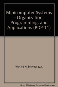 Minicomputer Systems: Organization Programming and Applications