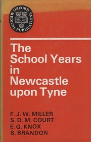 The School Years in Newcastle-upon-Tyne, 1952-62 (Oxford medical publications)