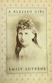 A Blessed Girl: Memoirs of a Victorian Girlhood