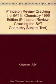 Princeton Review Cracking the SAT II: Chemistry 1996 Edition (Princeton Review: Cracking the SAT Chemistry Subject Test)