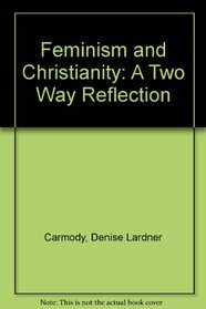 Feminism and Christianity: A Two Way Reflection