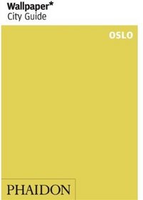 Wallpaper* City Guide Oslo (Wallpaper City Guides)